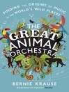 The Great Animal Orchestra (eBook): Finding the Origins of Music in the World’s Wild Places